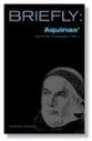 Aquinas' Summa Theologica 2 (Briefly Series)