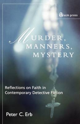 Murder, Manners, Mystery: Presentations of Faith in Contemporary Detective Fiction