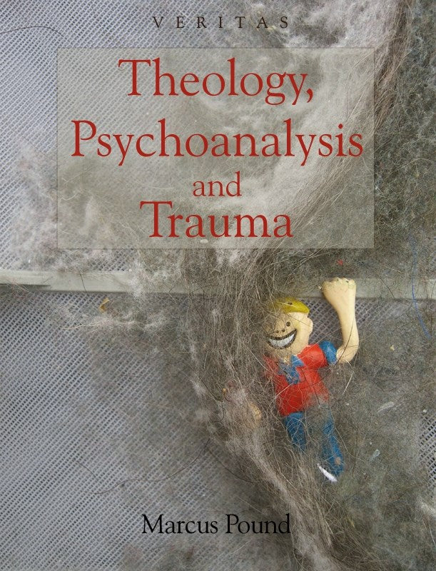 Veritas: Theology, Psychoanalysis and Trauma