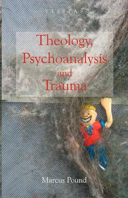 Veritas: Theology, Psychoanalysis and Trauma