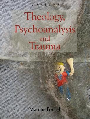 Veritas: Theology, Psychoanalysis and Trauma