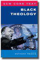 Black Theology (Scm Core Texts Series)