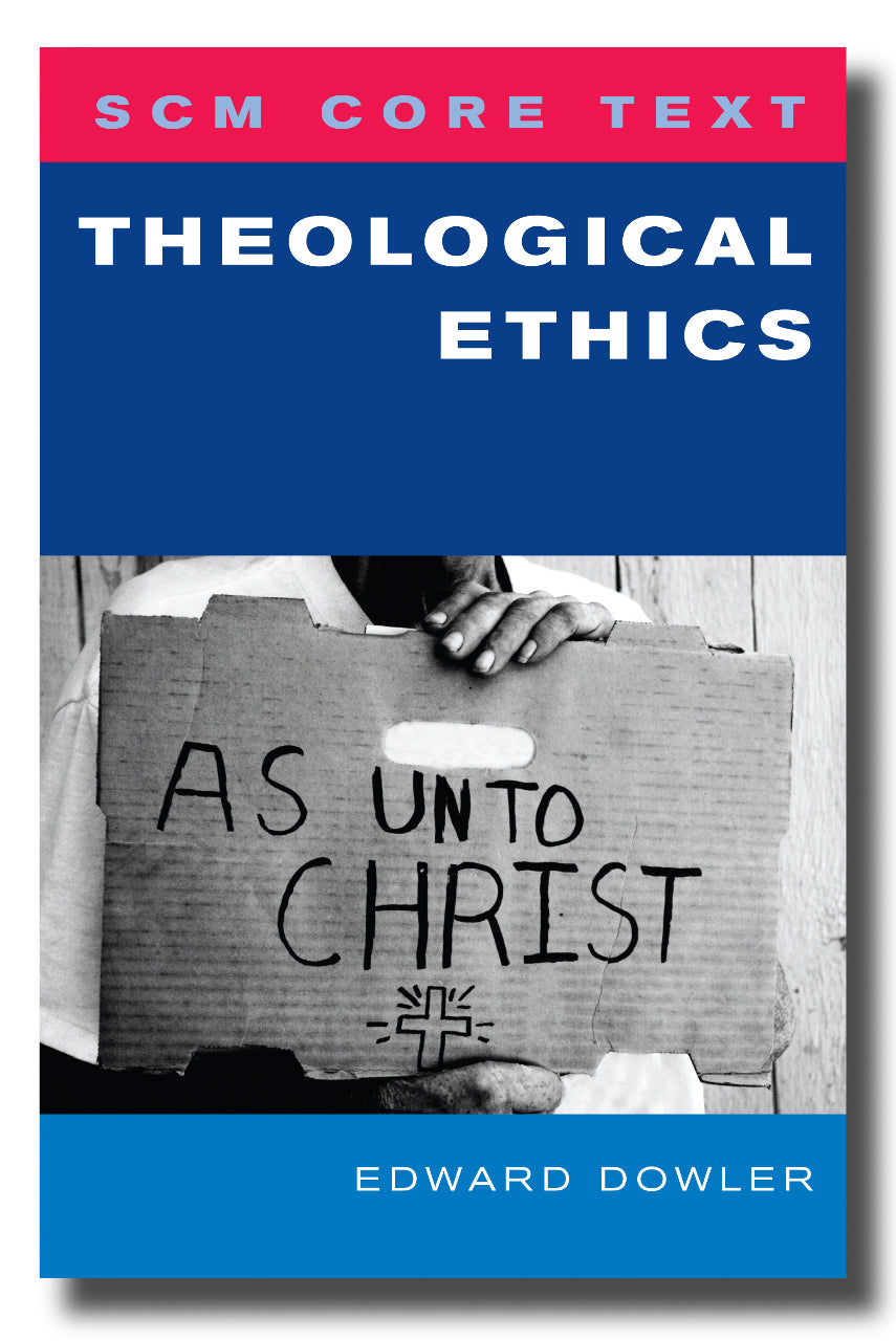 Theological Ethics (Scm Core Texts Series)