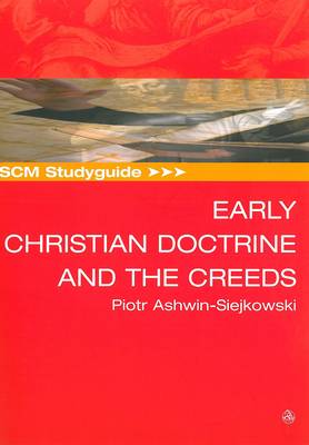 Scm Studyguide: Early Christian Doctrine and the Creeds