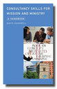 Consultancy Skills For Mission and Ministry