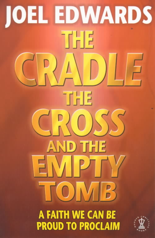 Cradle, the Cross and the Empty Tomb, the