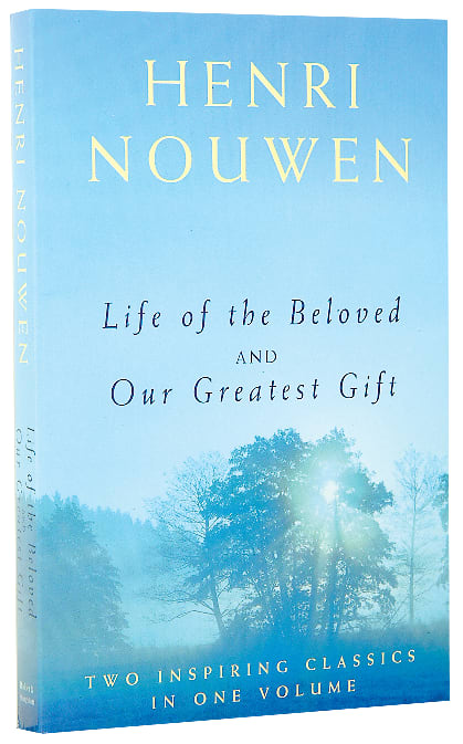 Life of the Beloved and Our Greatest Gift