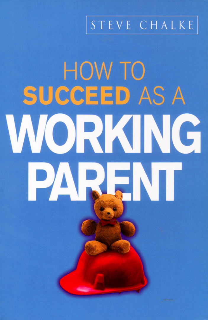 How to Succeed as a Working Parent