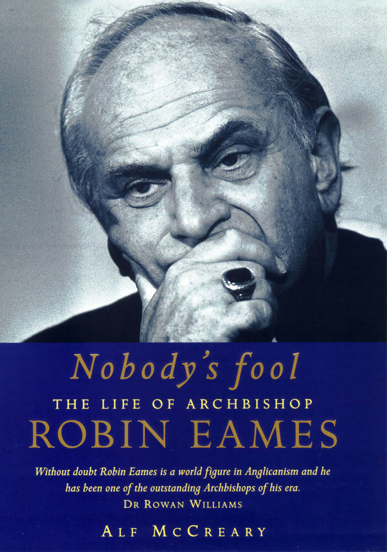 Nobody's Fool: The Life of Archbishop Robin Eames
