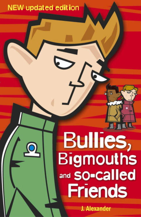 Bullies, Bigmouths & So-Called Friends (For Boys)
