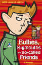 Bullies, Bigmouths & So-Called Friends (For Boys)