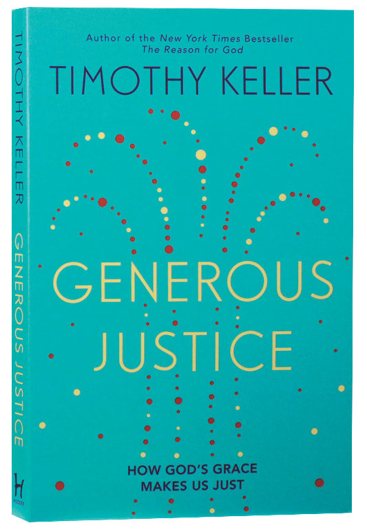 Generous Justice: How God's Grace Makes Us Just