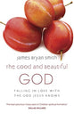 The Good and Beautiful God (#01 in Apprentice Series)