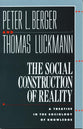 Social Construction of Reality: Treatise in Sociology of Knowledge
