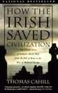 How the Irish Saved Civilization (#01 in Hinges Of History Series)