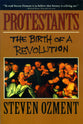 Protestants - the Birth of a Revolution