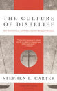 The Culture of Disbelief: How American Law and Politics Trivialize Religious Devotion
