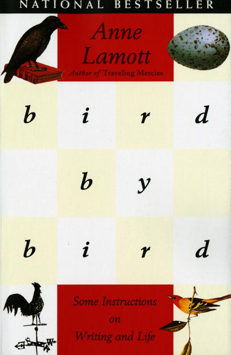 Bird By Bird: Some Instructions on Writing and Life