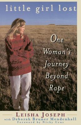 Little Girl Lost: One Woman's Journey Beyond Rape
