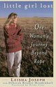 Little Girl Lost: One Woman's Journey Beyond Rape