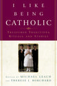 I Like Being Catholic