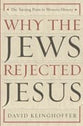 Why the Jews Rejected Jesus