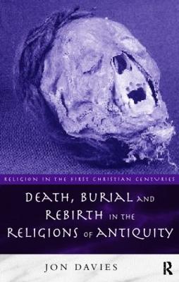 Death Burial and Rebirth in the Religions of Antiquity