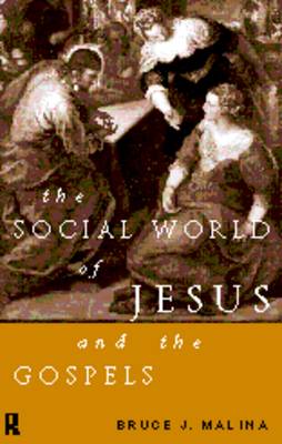 The Social World of Jesus and the Gospels