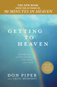 Getting to Heaven: Departing Instructions For Your Life Now