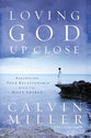 Loving God Up Close