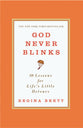 God Never Blinks: 50 Lessons For Life's Little Detours