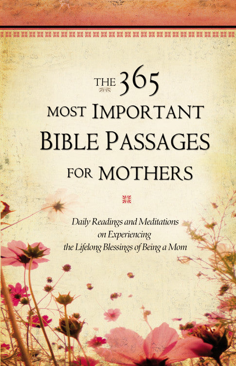 The 365 Most Important Bible Passages For Mothers