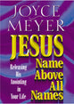 Jesus: Name Above All Names