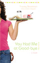 You Had Me At Good-Bye (#02 in Drama Queen Series)