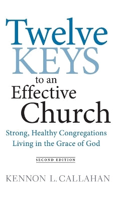 The Twelve Keys of An Effective Church