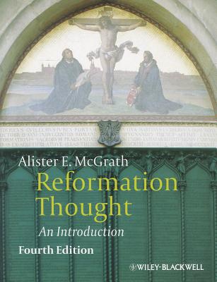 Reformation Thought: An Introduction (4th Edition)