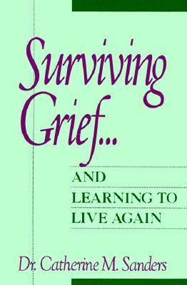 Surviving Grief and Learning to Live Again