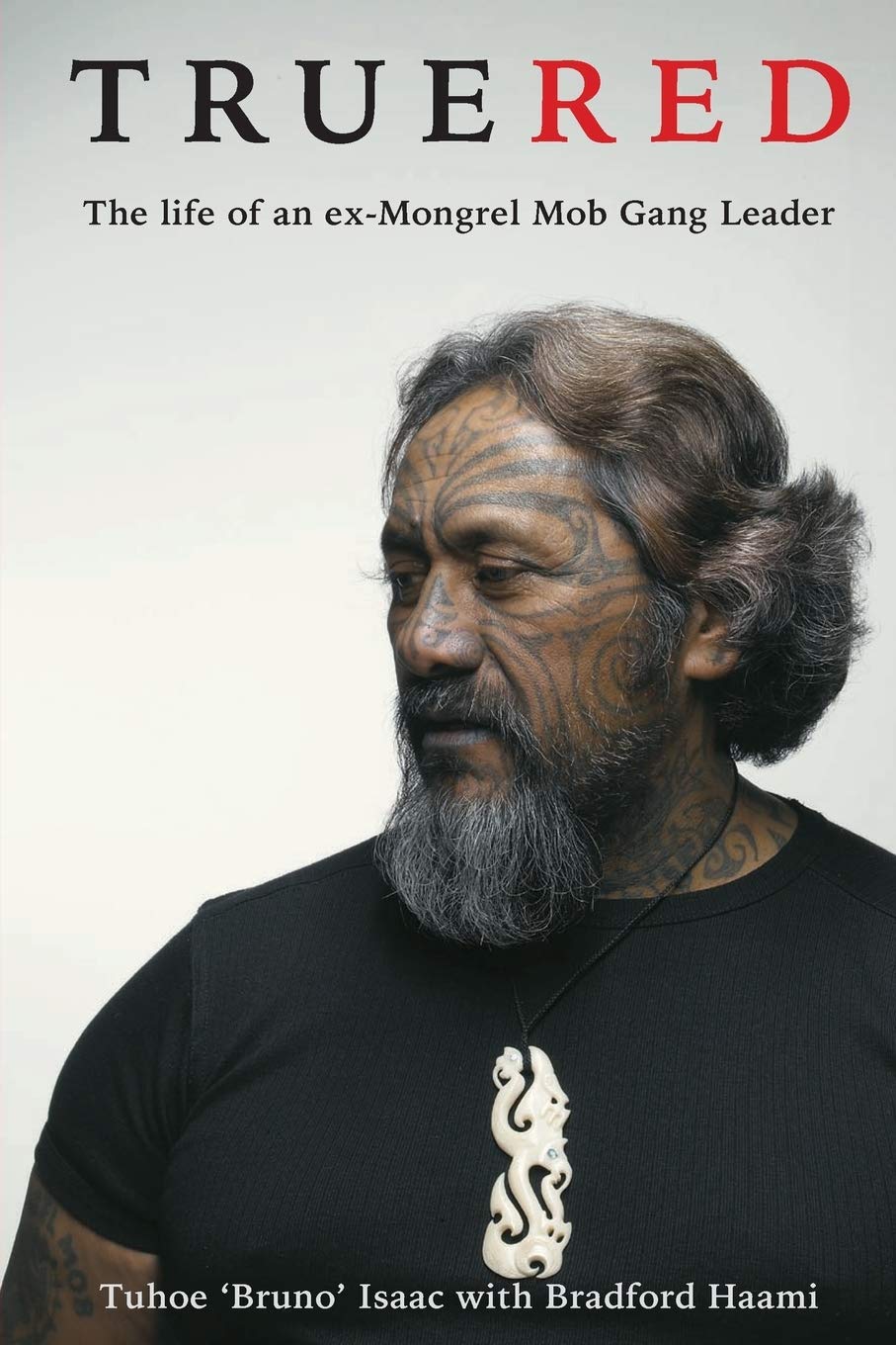 True Red: The Life of An Ex-Mongrel Mob Gang Leader