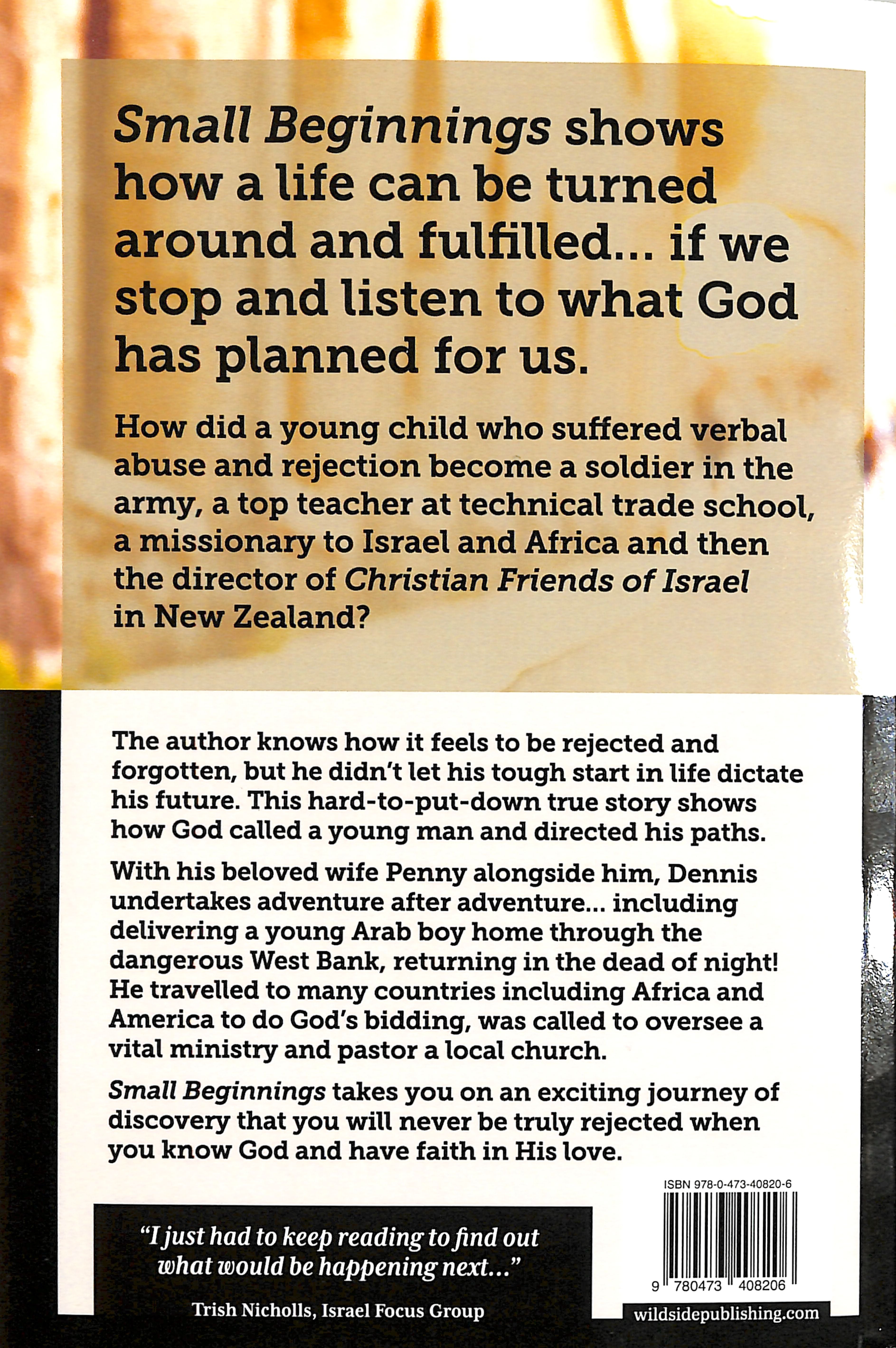 Small Beginnings: True Story of a Boy Overcoming Rejection to a Man on a Mission Caring For Children on the West Bank & Serving God in Israel, Africa and New Zealand