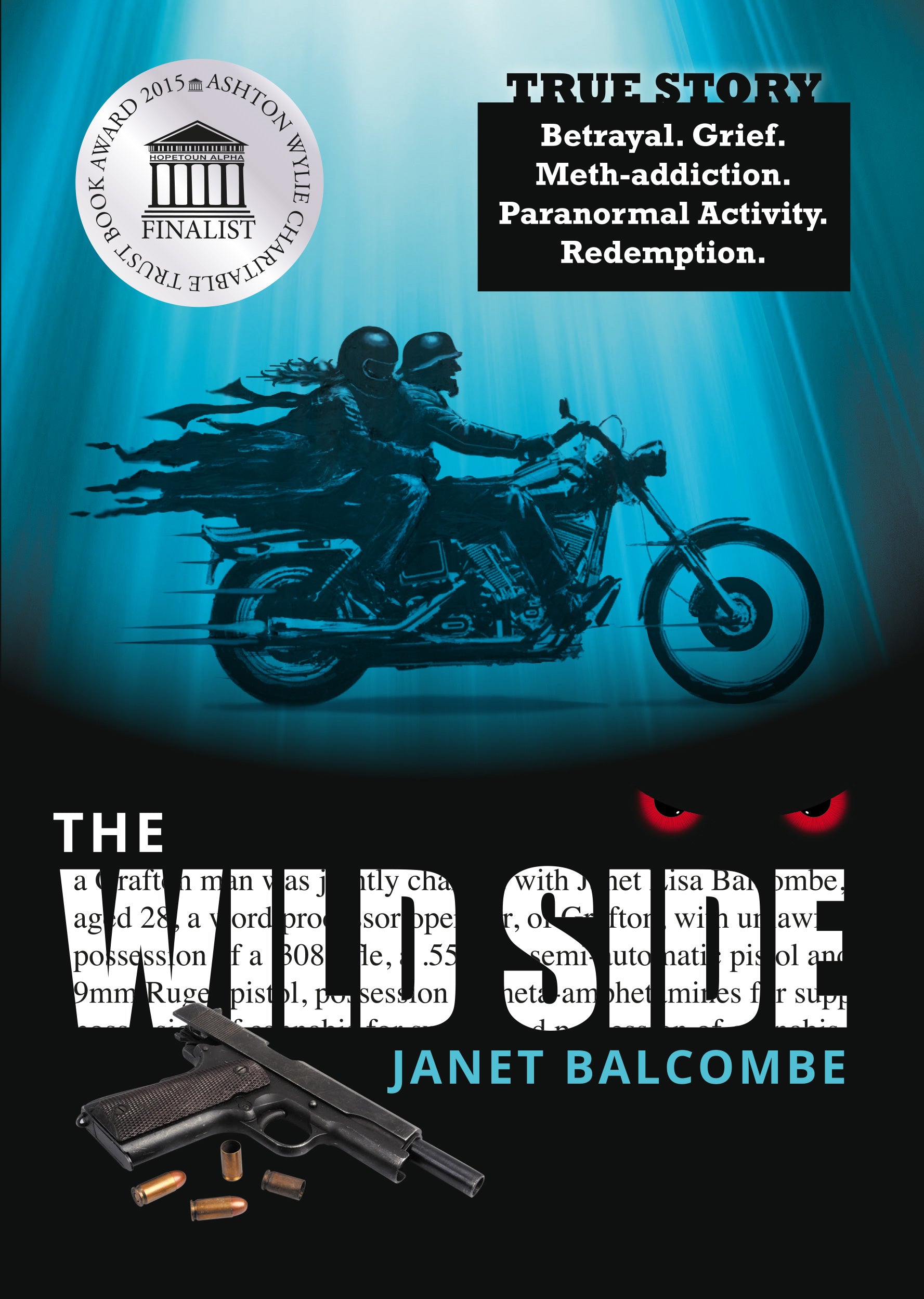 The Wild Side: Betrayal. Grief. Meth-Addiction. Paranormal Activity. Redemption.