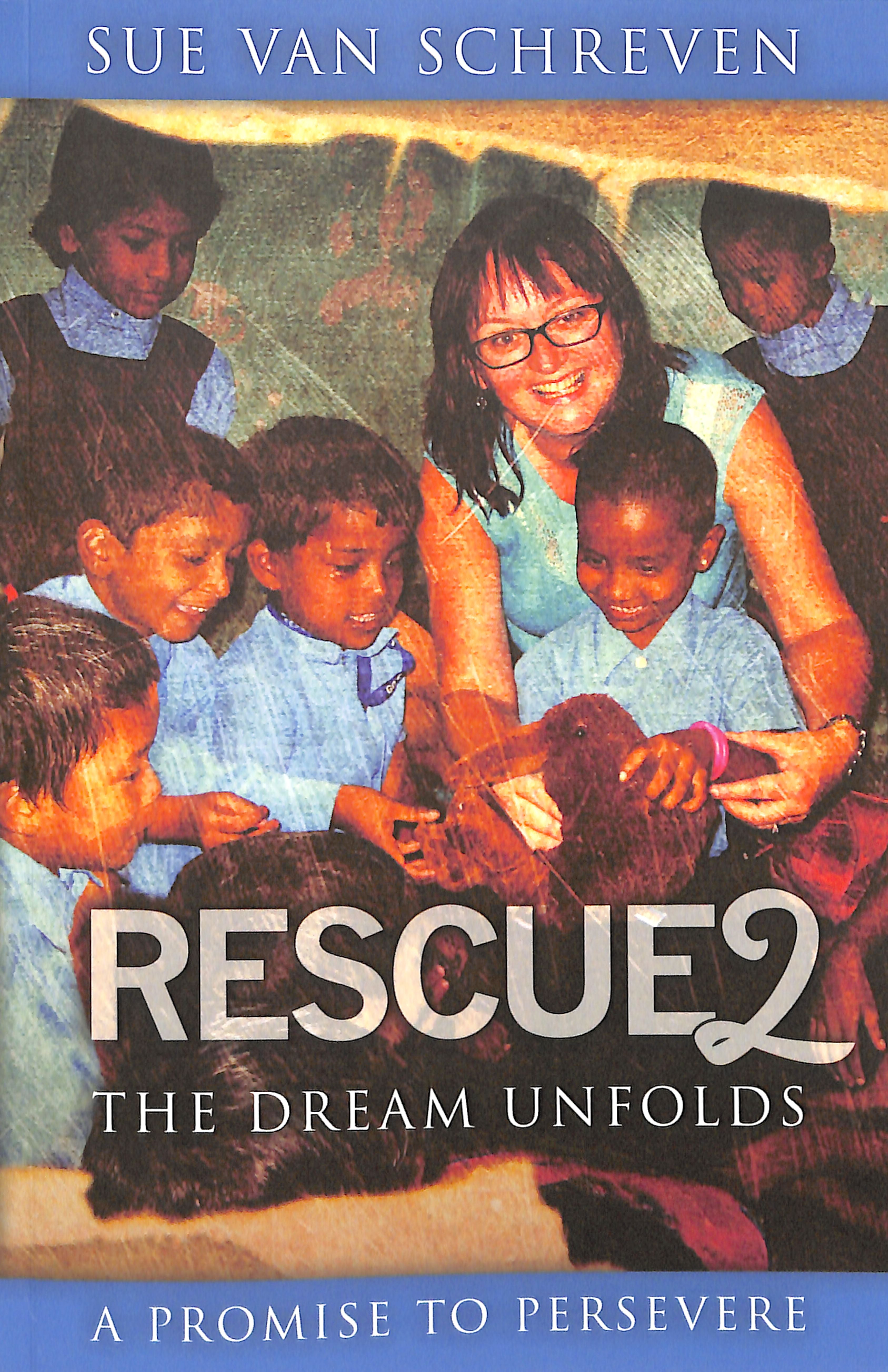 Rescue2: The Dream Unfolds: A Promise to Persevere