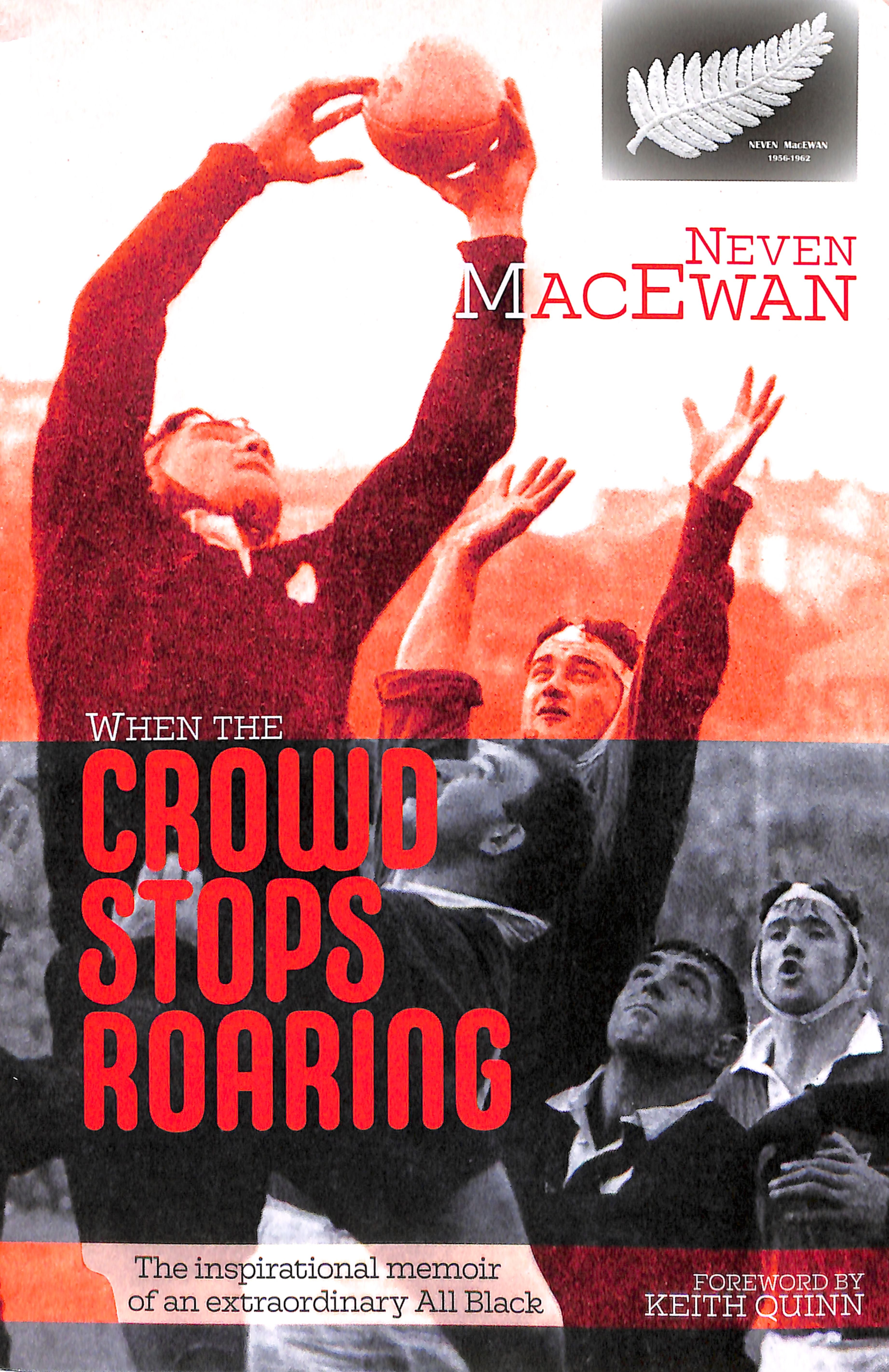 When the Crowd Stops Roaring: The Inspirational Memoir of An Extraordinary All Black