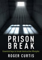 Prison Break: Essential Keys to Break Destructive Lifestyles