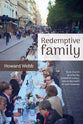 Redemptive Family: How Church as a Family, Rooted in a Place, Lies At the Heart of God's Mission
