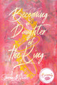 Becoming a Daughter of the King