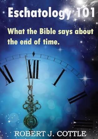 Eschatology 101: What the Bible says about the end of time