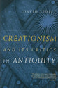 Creationism and Its Critics in Antiquity