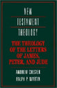 The Theology of the Letter of James, Peter and Jude (Cambridge New Testament Theology Series)
