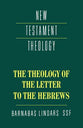 The Theology of the Epistle to the Hebrews (Cambridge New Testament Theology Series)