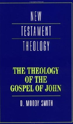 The Theology of the Gospel of John (Cambridge New Testament Theology Series)